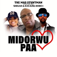 MIDORWU PAA (feat. Shegah & Ras King Bobo 1) - Single - The Mad Stuntman