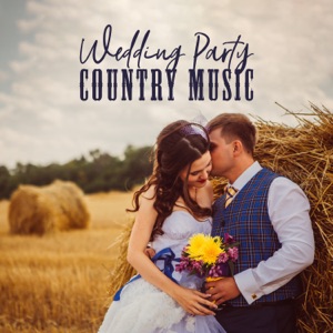Wedding Party Country Music: Wild and Energetic Western Rhythms
