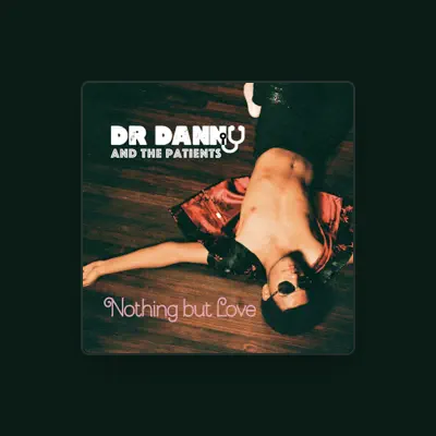 Listen to Dr Danny, watch music videos, read bio, see tour dates & more!