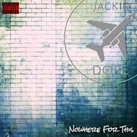 Nowhere for This - Single - Jackie Dope
