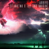 Arrive (feat. Stanktnk) - Single - Try and Imagine