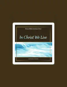聆聽 Elnora Bible Institute Choir、觀看音樂影片、閱讀小傳、查看巡演日期等！