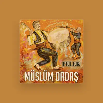 Listen to Müslüm Dadaş, watch music videos, read bio, see tour dates & more!