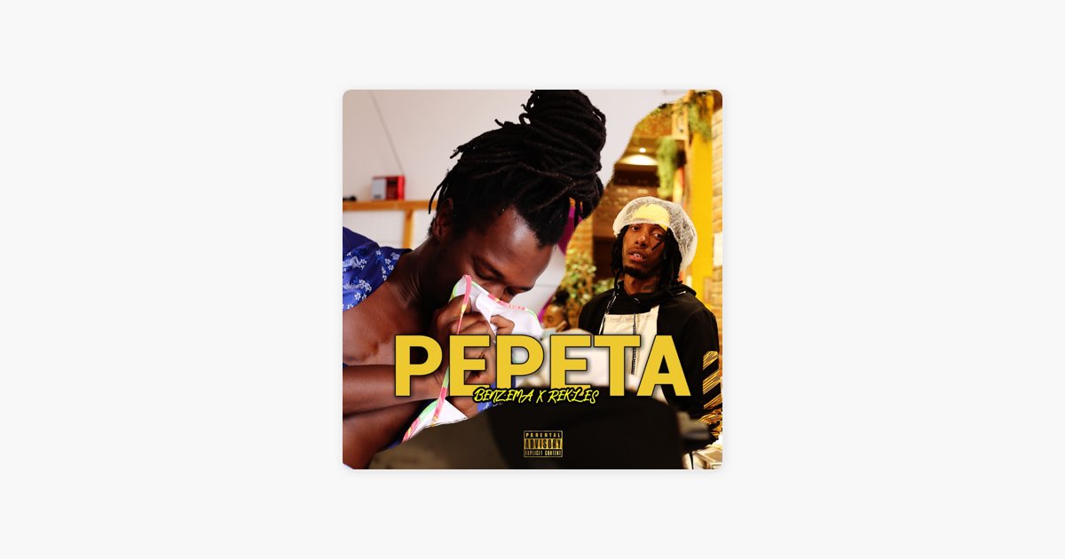 Pepeta - Benzema & Rekles의 노래 - Apple Music Benzema & Rekles의 Pepeta