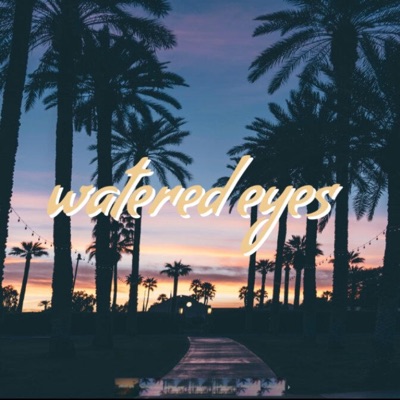 Watered Eyes - Single