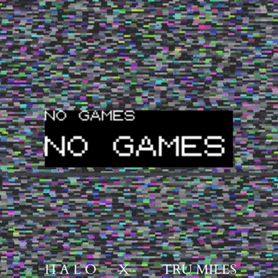 No Games (feat. Tru Miles) - Single