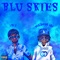 BLU Skies (feat. MadMan$av) - J.Blu lyrics
