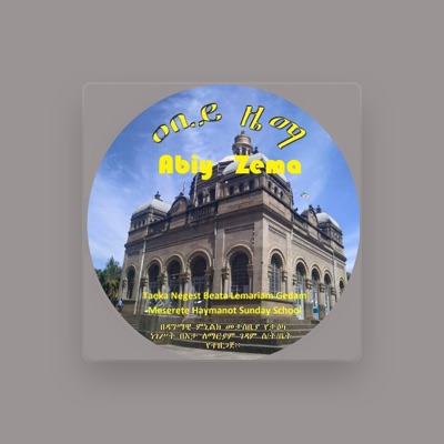 Listen to Taeka Negest Beata Lemariam Gedam Meserete Haymanot Sunday School, watch music videos, read bio, see tour dates & more!