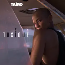 Toxique - Single - Tairo Toxique - Single - Tairo