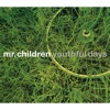 Mr.Children - Youthful Days