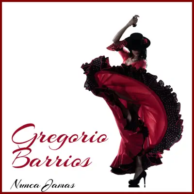 Nunca Jamás - Gregório Barrios Nunca Jamás - Gregório Barrios