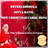 Bethelehemila Divya Ravil New Christmas Carol Song (feat. Philip K Andrews & Brown M Thomas) - Single