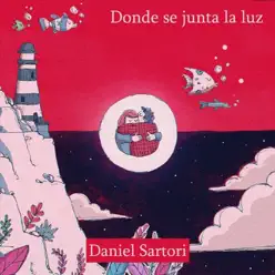 Donde Se Junta la Luz - Single - Daniel Sartori Donde Se Junta la Luz - Single - Daniel Sartori
