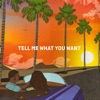 Tell Me What You Want - Single