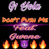 Don't Push Me (feat. Gwene) - Single - G1 Yola