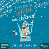 Das kleine Hotel auf Island (Romantic Escapes, Band 4) - Julie Caplin