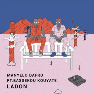 Ladon (Radio Edit) [feat. Bassekou Kouyate] - Single by Manyelo Dafro album reviews, ratings, credits