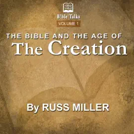 The Bible and the Age Of the Creation - Volume 1 (Unabridged)
