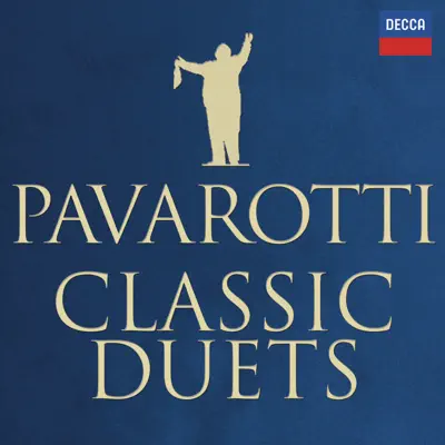 Classic Duets - Luciano Pavarotti Classic Duets - Luciano Pavarotti