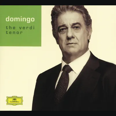 Plácido Domingo - The Verdi Tenor - Claudio Abbado Plácido Domingo - The Verdi Tenor - Claudio Abbado