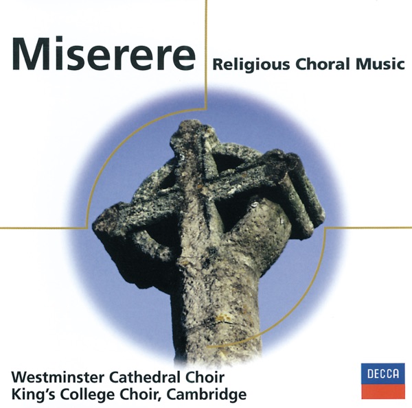 Allegri: Miserere - Lotti: Crucifixus - Tallis: Spem in alium