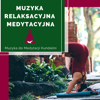 Muzyka Relaksacyjna Medytacyjna - Muzyka do Medytacji Kundalini - Muzyka Relaksacyjna