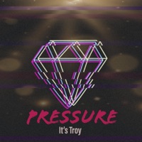 Pressure - Single - It's Troy