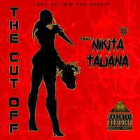 The Cut Off (feat. Nikita Taliana) - Single - Troy Bellow the Profit