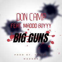 Big Guns (feat. MadddBoyyy) - Single - Don Camp