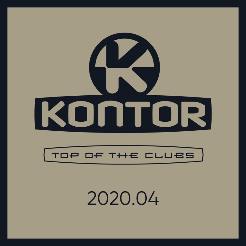 Kontor Top of the Clubs 2020.04 (DJ Mix)