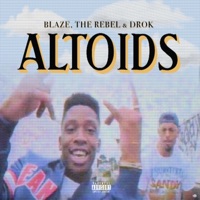 Altoids (feat. Drok) - Single - Blaze, the Rebel