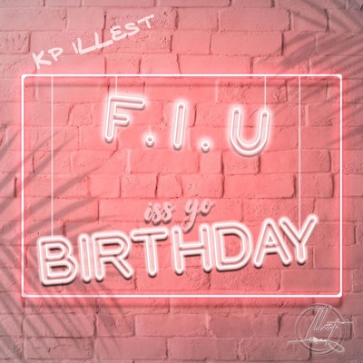 F.I.U Birthday - Single