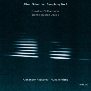 Schnittke, Raskatov: Symphony No. 9 / Nunc Dimittis