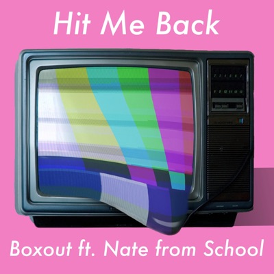 Hit Me Back (feat. Nate from School) - Single