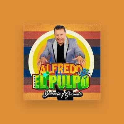Listen to Alfredo "El Pulpo", watch music videos, read bio, see tour dates & more!