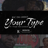 Your Type (feat. Tylee the Godson) - Single - RIC Da Great