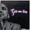 Give Me Love (feat. Georges Perin) [Remixes] - Single