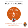 El Club de las 5 de la mañana - Robin Sharma