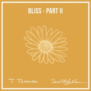 Bliss, Pt. 2 (feat. Sarah McLachlan) - Single