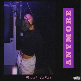 Anymore Micah LaRae