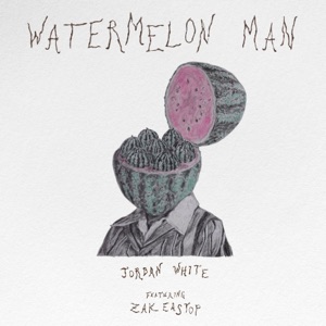 Watermelon Man (feat. Zak Eastop)