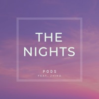 The Nights (feat. ZHIKO) - Single - Pods