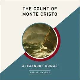 The Count of Monte Cristo (AmazonClassics Edition) (Unabridged)