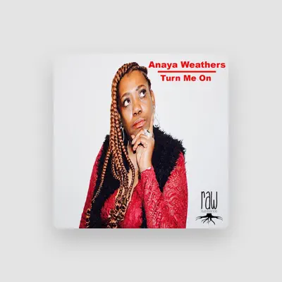 Listen to Anaya Weathers, watch music videos, read bio, see tour dates & more!