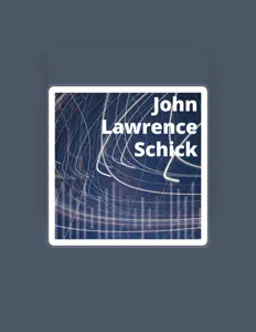 Listen to John Lawrence Schick, watch music videos, read bio, see tour dates & more!