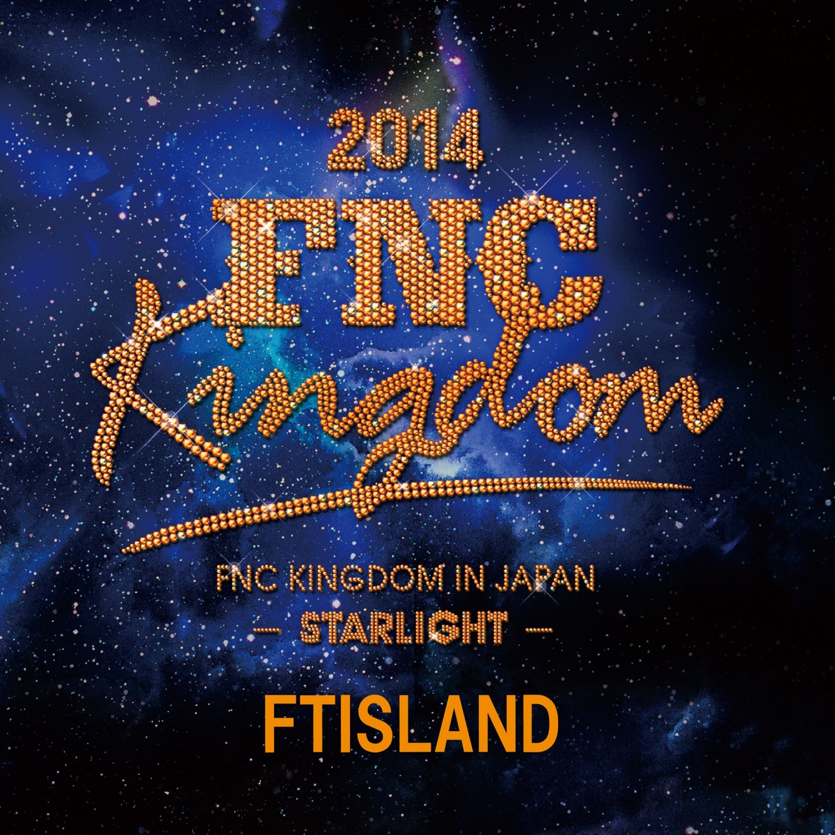 Live 2014 FNC Kingdom -Starlight- - Album by FTISLAND - Apple Music