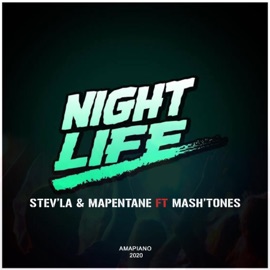 Night Life (feat. Mash'tones) Stev'la & Mapentane