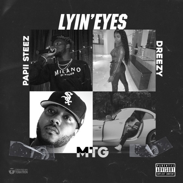 Lyin' Eyes (feat. Dreezy & Papii Steez) - Single - M.T.G.