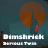 Dimshriek - Starting Soon