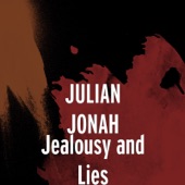 Julian Jonah - Jealousy and Lies